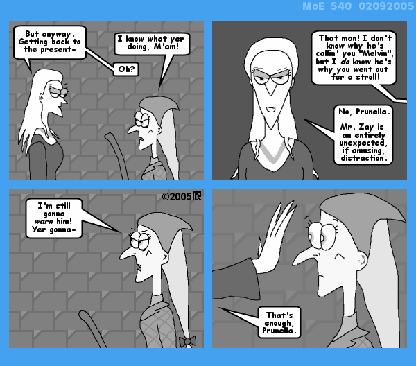MoE 540 09/02/2005 :: Part Two: Time and Space and Fleebs \/\/ CROSSOVER: The Zayfaring Stranger \/\/ Prunella