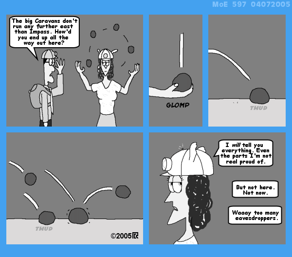 MoE 597 07/04/2005 :: Part Two: Time and Space and Fleebs \/\/ Business Dealings \/\/ Background Details