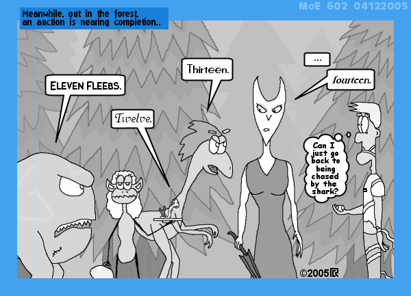 MoE 602 12/04/2005 :: Part Two: Time and Space and Fleebs \/\/ Business Dealings \/\/ And the Winner is...