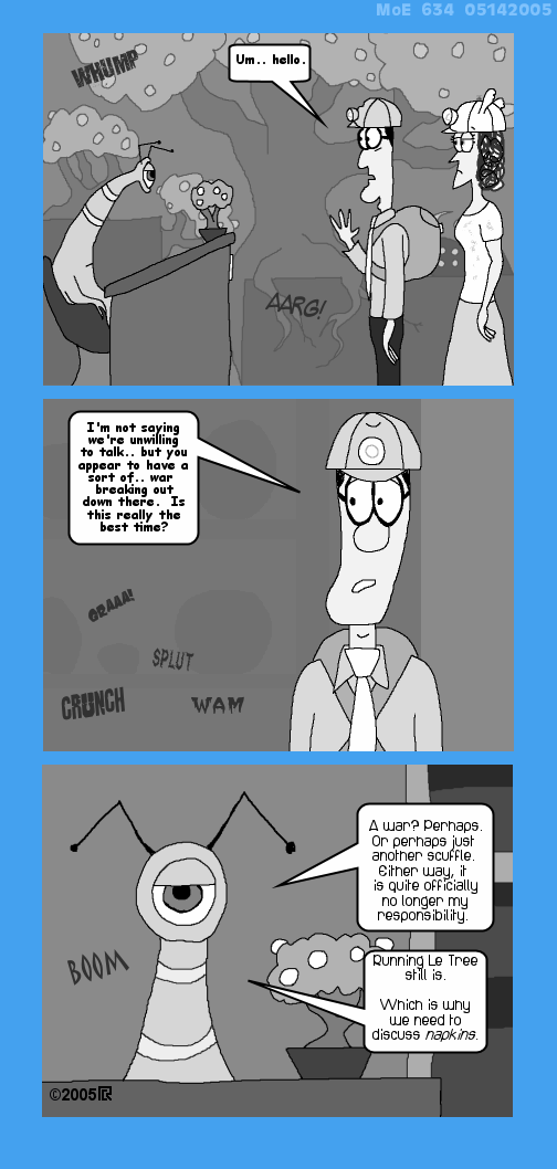 MoE 634 14/05/2005 :: Part Two: Time and Space and Fleebs \/\/ Business Dealings \/\/ Napkins