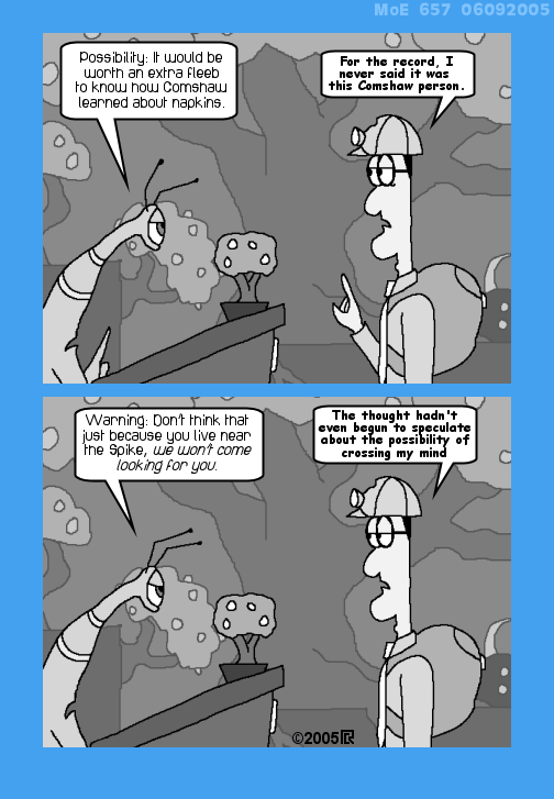 MoE 657 09/06/2005 :: Part Two: Time and Space and Fleebs \/\/ Business Dealings \/\/ Napkins